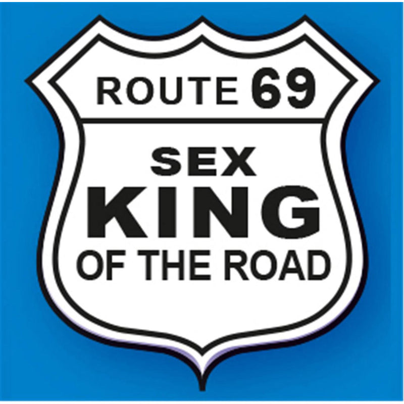 69 Sex King of the Road Metal Traffic Sign