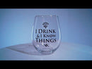 I Drink & I Know Things Stemless Wine Glass