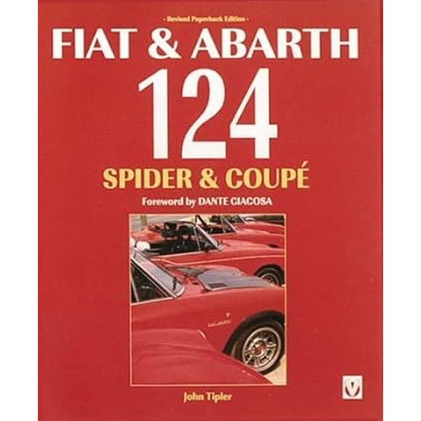 Fiat & Abarth 124 Spider and Coupe Book by Johyn Tipler