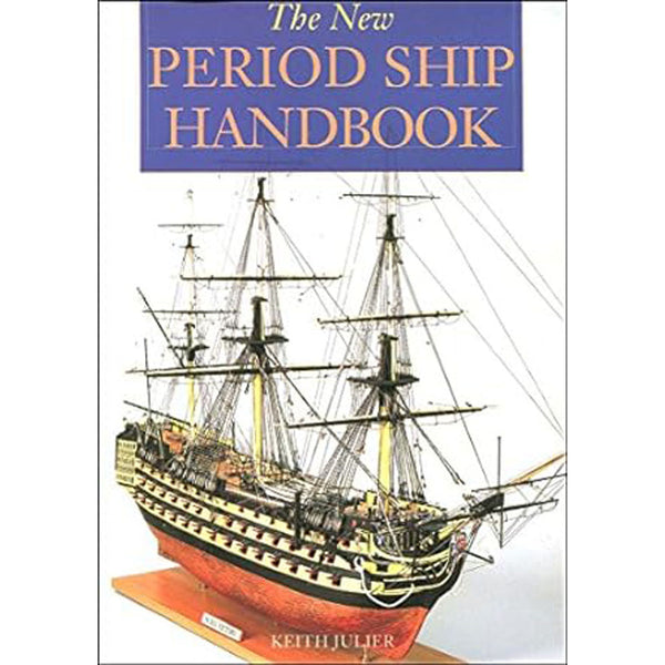 New Period Ship Handbook by Keith Julier