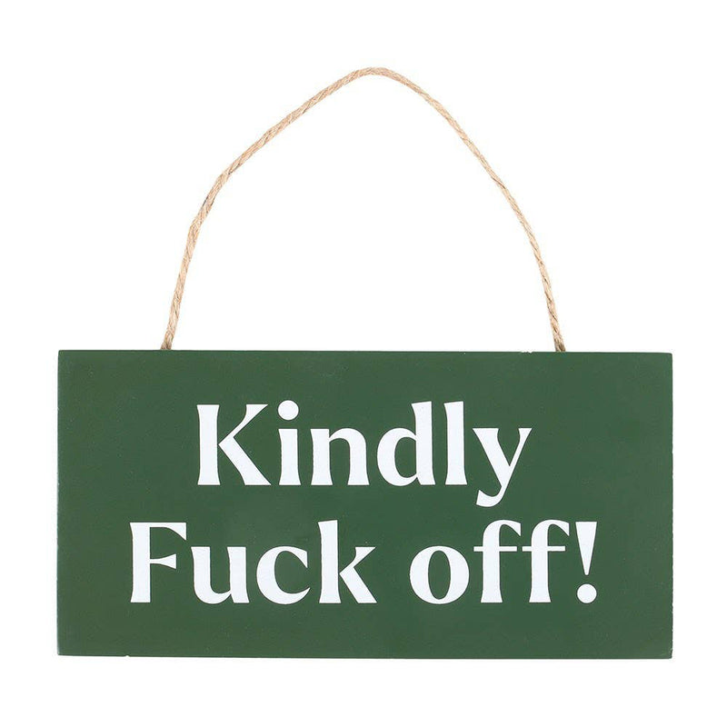 Kindly F*ck Off Hanging MDF Sign