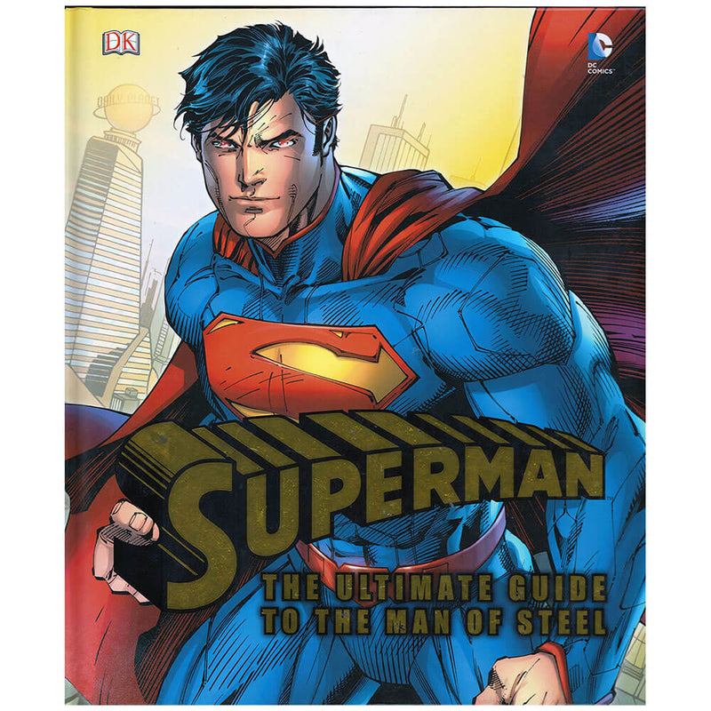 Superman: The Ultimate Guide to the Man of Steel Book
